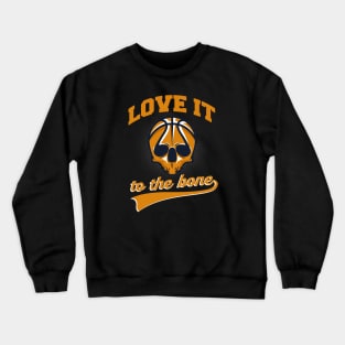 Love it to the Bone Basketball Skull Crewneck Sweatshirt